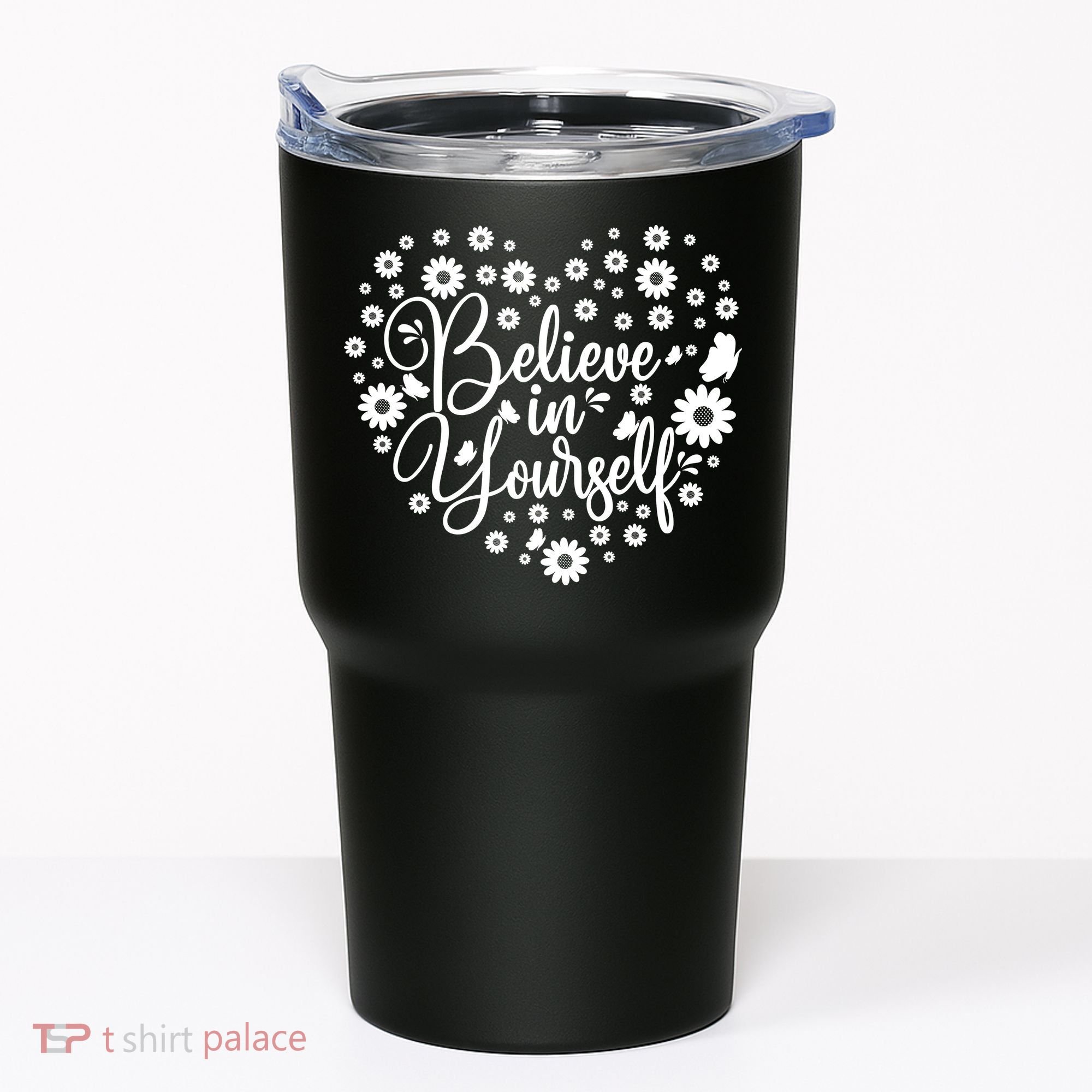 Believe In Yourself Tumbler