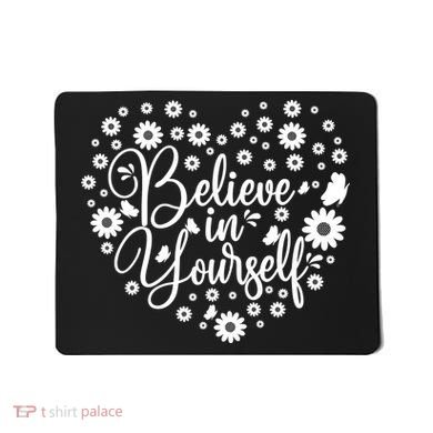 Believe In Yourself Mousepad