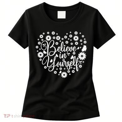 Believe In Yourself Women's T-Shirt