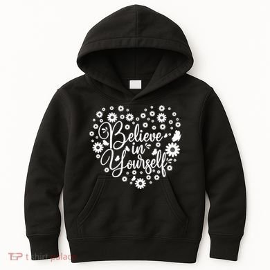 Believe In Yourself Kids Hoodie