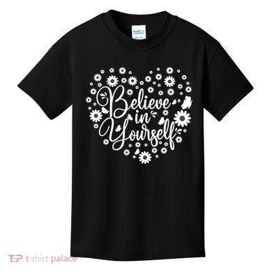 Believe In Yourself Kids T-Shirt
