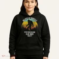 Believe In Yourself Even When No One Else Does Bigfoot Hoodie thumb 5