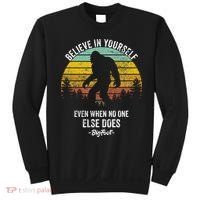 Believe In Yourself Even When No One Else Does Bigfoot Sweatshirt thumb 0