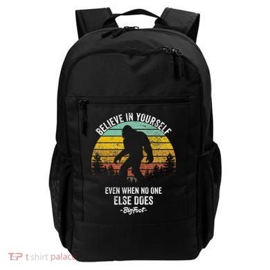 Believe In Yourself Even When No One Else Does Bigfoot Backpack