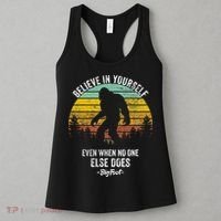 Believe In Yourself Even When No One Else Does Bigfoot Women's Tank Top thumb 3