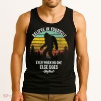 Believe In Yourself Even When No One Else Does Bigfoot Tank Top thumb 3