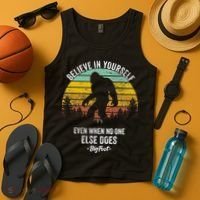 Believe In Yourself Even When No One Else Does Bigfoot Tank Top thumb 4