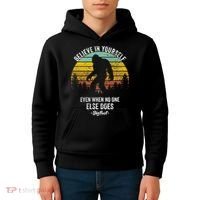 Believe In Yourself Even When No One Else Does Bigfoot Kids Hoodie thumb 4
