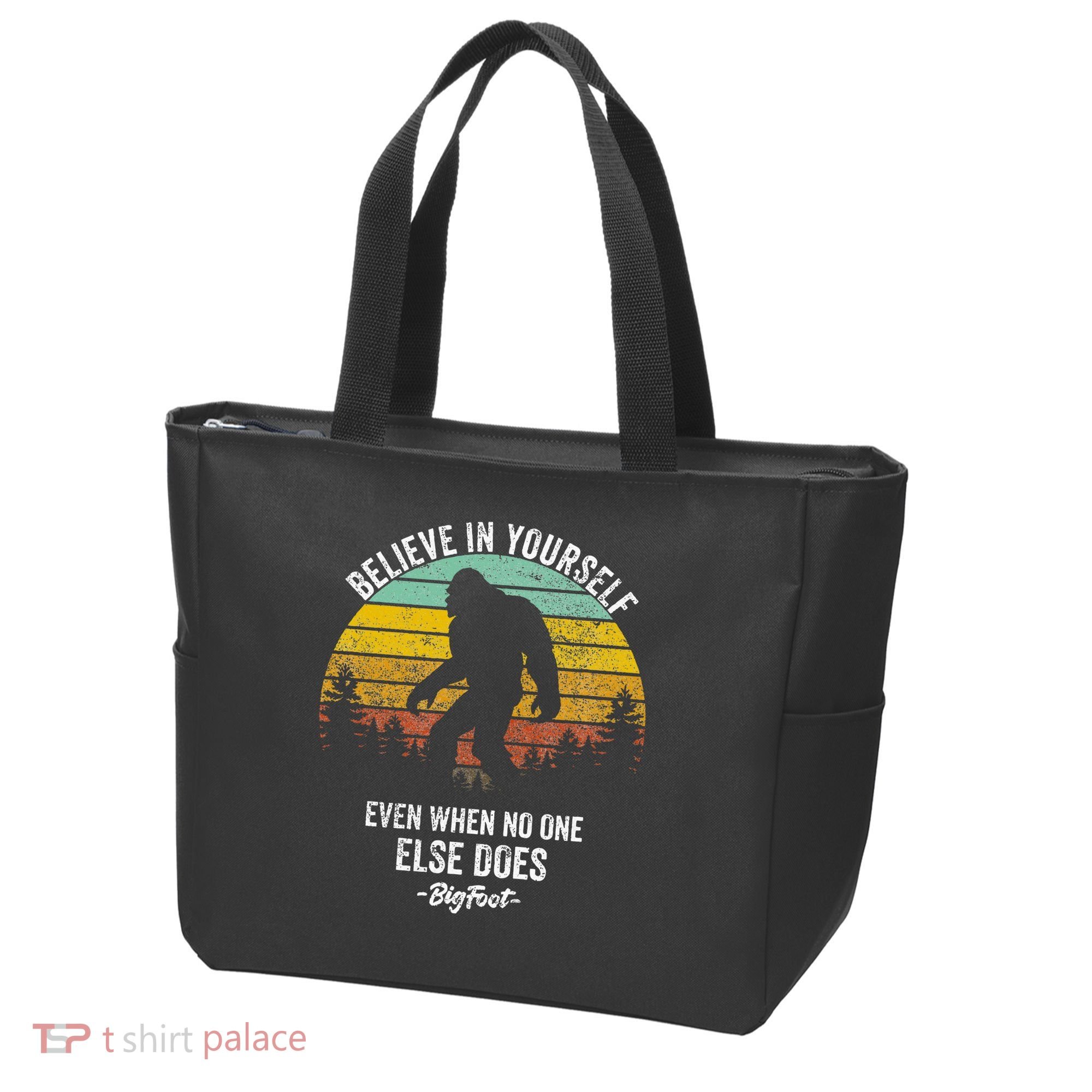 Believe In Yourself Even When No One Else Does Bigfoot Tote Bag