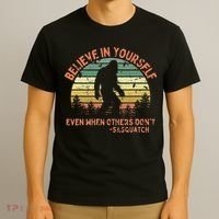 Believe In Yourself Sasquatch Funny Motivational Bigfoot T-Shirt thumb 3
