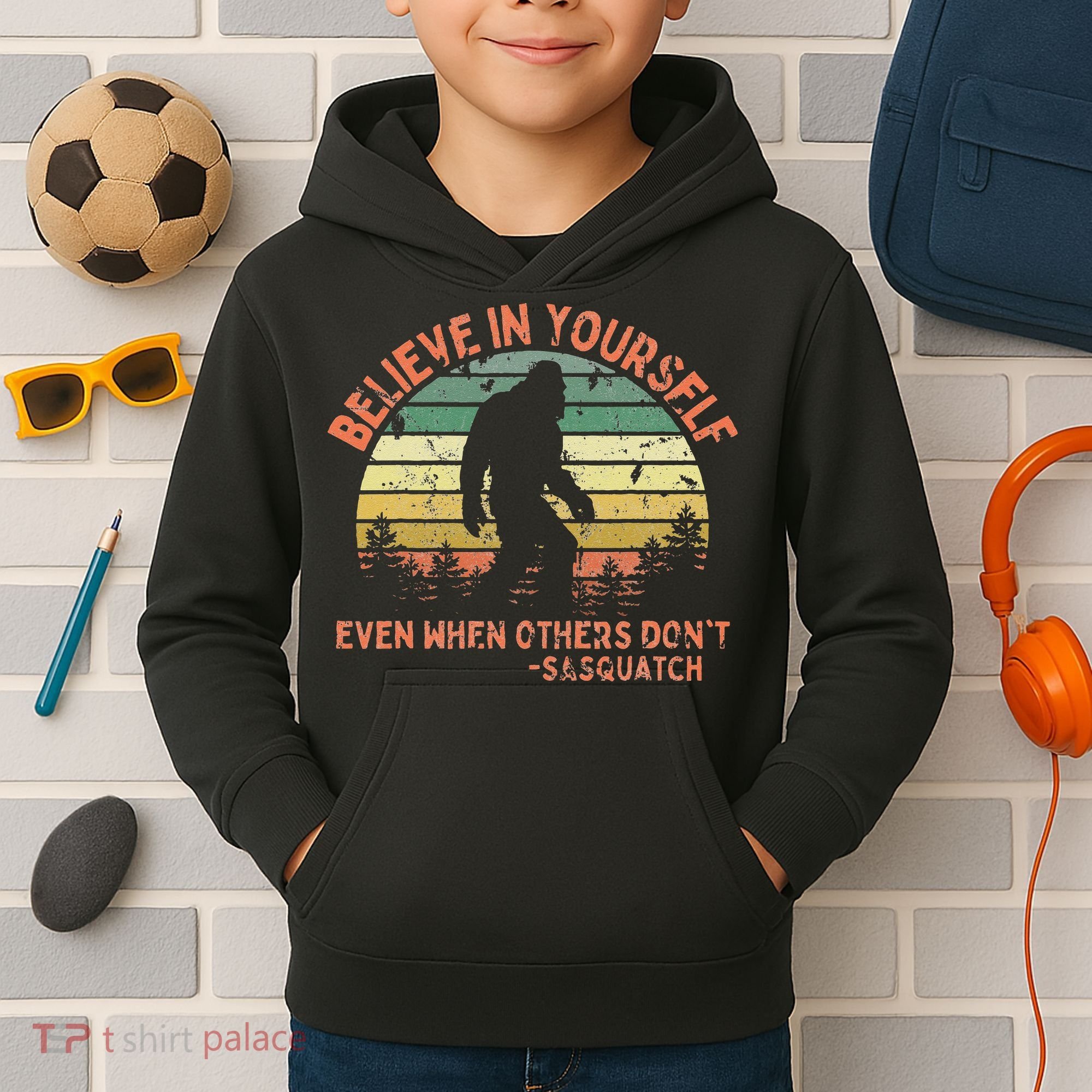 Believe In Yourself Sasquatch Funny Motivational Bigfoot Kids Hoodie