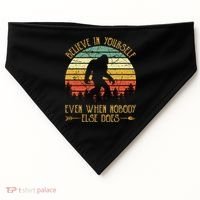 Believe In Yourself Even When No One Else Does Funny Bigfoot USA-Made Doggie Bandana thumb 0