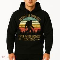 Believe In Yourself Even When No One Else Does Funny Bigfoot Hoodie thumb 2