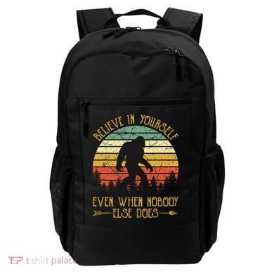 Believe In Yourself Even When No One Else Does Funny Bigfoot Backpack