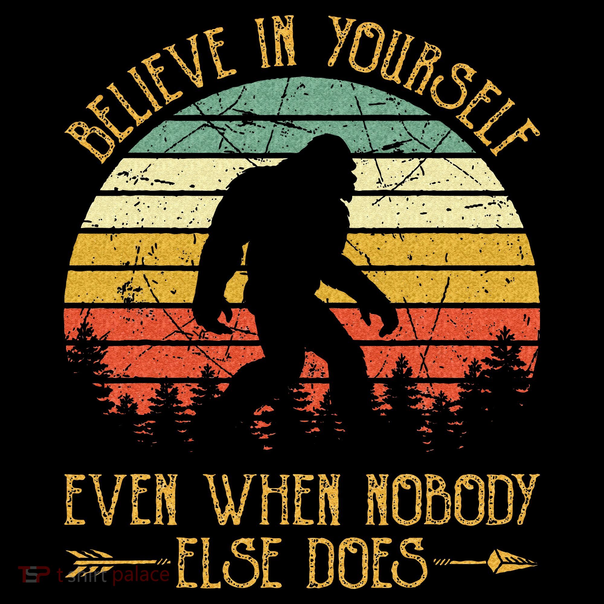 Believe In Yourself Even When No One Else Does Funny Bigfoot Women's Hoodie