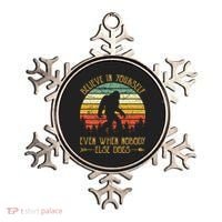 Believe In Yourself Even When No One Else Does Funny Bigfoot Ornament thumb 0