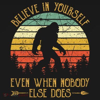 Believe In Yourself Even When No One Else Does Funny Bigfoot Baby Bodysuit