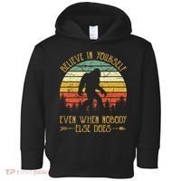 Believe In Yourself Even When No One Else Does Funny Bigfoot Toddler Hoodie thumb 0