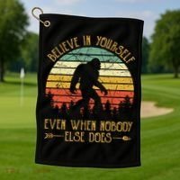 Believe In Yourself Even When No One Else Does Funny Bigfoot Golf Towel thumb 1