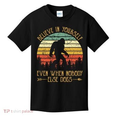 Believe In Yourself Even When No One Else Does Funny Bigfoot Kids T-Shirt