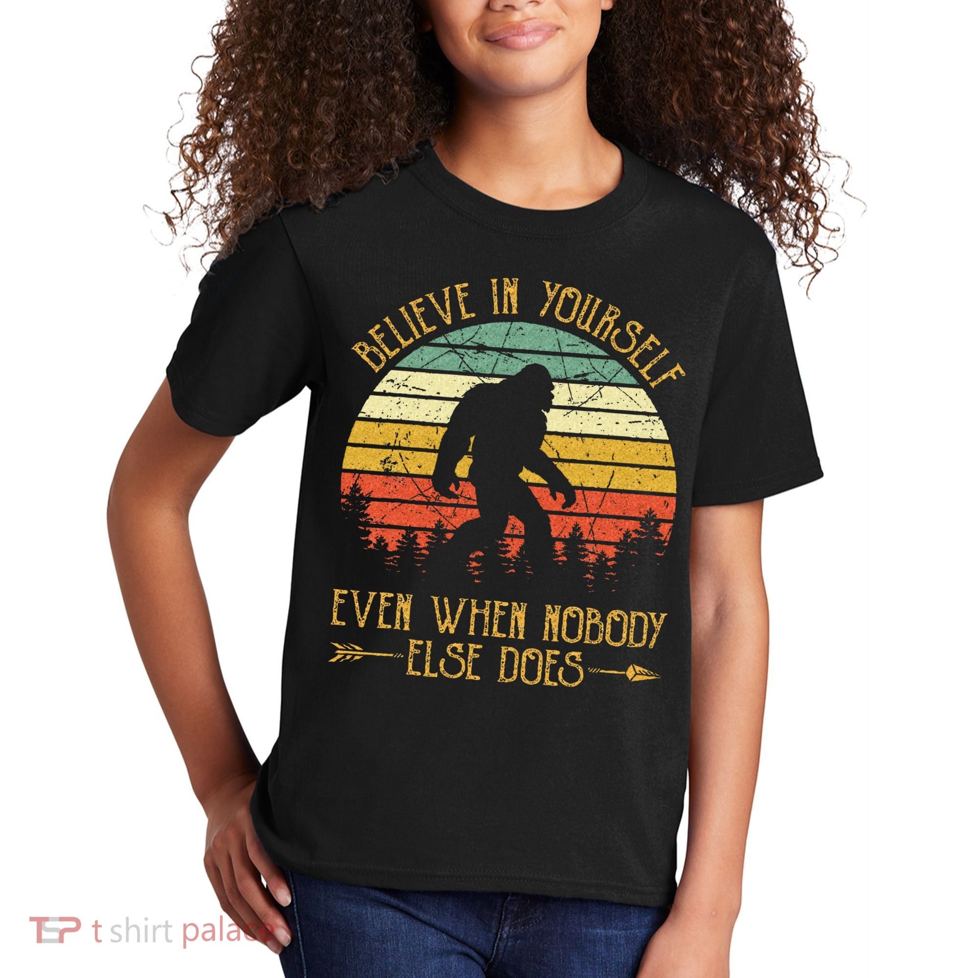 Believe In Yourself Even When No One Else Does Funny Bigfoot Kids T-Shirt