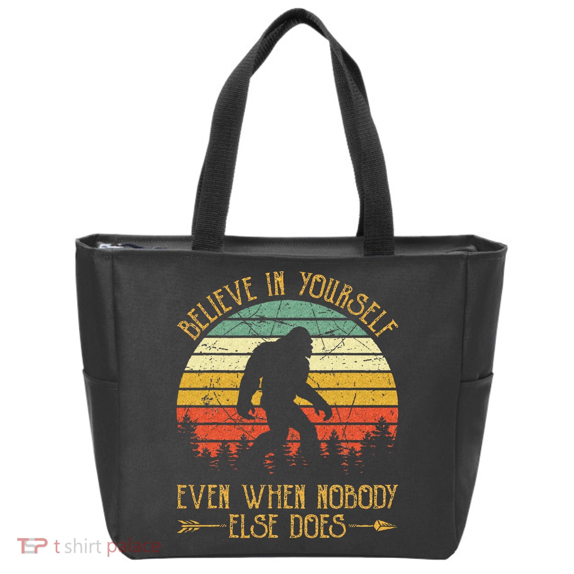Believe In Yourself Even When No One Else Does Funny Bigfoot Tote Bag
