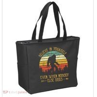 Believe In Yourself Even When No One Else Does Funny Bigfoot Tote Bag thumb 2