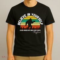 Believe In Yourself Even When No One Else Does Funny Bigfoot T-Shirt thumb 3