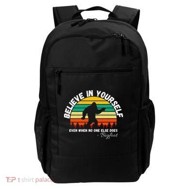 Believe In Yourself Even When No One Else Does Funny Bigfoot Backpack