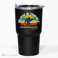 Believe In Yourself Even When No One Else Does Funny Bigfoot Tumbler thumb 0