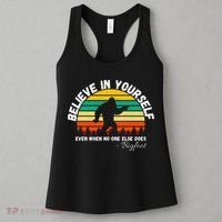 Believe In Yourself Even When No One Else Does Funny Bigfoot Women's Tank Top thumb 3