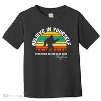 Believe In Yourself Even When No One Else Does Funny Bigfoot Toddler T-Shirt thumb 0