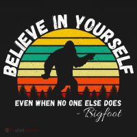 Believe In Yourself Even When No One Else Does Funny Bigfoot Women's Long Sleeve Shirt thumb 2