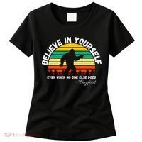 Believe In Yourself Even When No One Else Does Funny Bigfoot Women's T-Shirt thumb 0