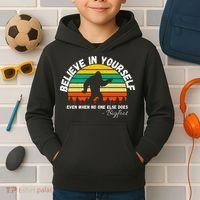 Believe In Yourself Even When No One Else Does Funny Bigfoot Kids Hoodie thumb 2