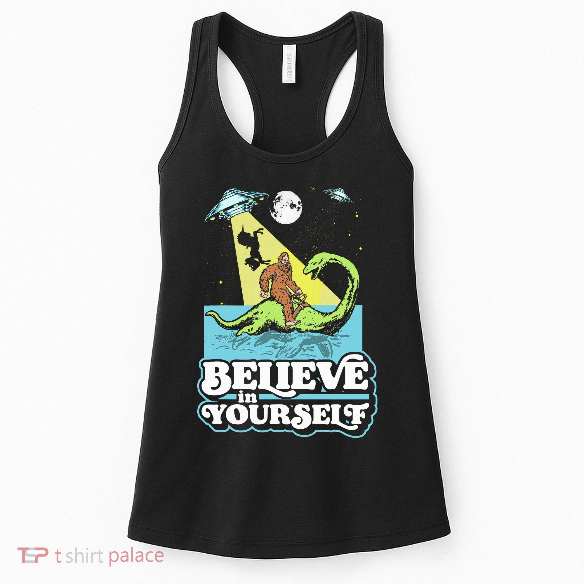 Believe In Yourself Funny Bigfoot Nessie Ufo Alien Unicorns Women's Tank Top