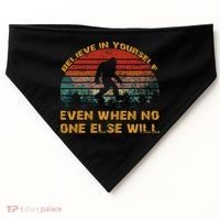 Believe In Yourself Even When No One Else Will Bigfoot USA-Made Doggie Bandana thumb 0