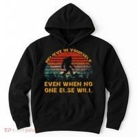 Believe In Yourself Even When No One Else Will Bigfoot Hoodie thumb 0