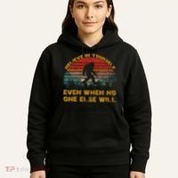 Believe In Yourself Even When No One Else Will Bigfoot Hoodie thumb 5