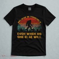 Believe In Yourself Even When No One Else Will Bigfoot T-Shirt thumb 5