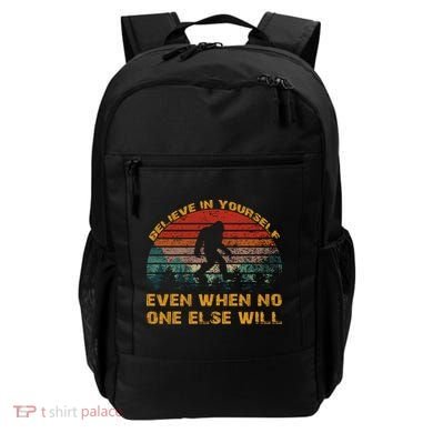 Believe In Yourself Even When No One Else Will Bigfoot Backpack