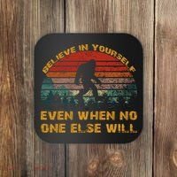 Believe In Yourself Even When No One Else Will Bigfoot Coaster thumb 0