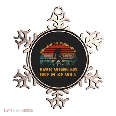 Believe In Yourself Even When No One Else Will Bigfoot Ornament
