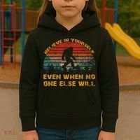 Believe In Yourself Even When No One Else Will Bigfoot Kids Hoodie thumb 3