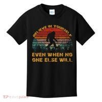 Believe In Yourself Even When No One Else Will Bigfoot Kids T-Shirt thumb 0