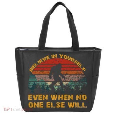 Believe In Yourself Even When No One Else Will Bigfoot Tote Bag