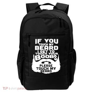 Beard If You Touch My Beard I Get To Touch Your Boobs Backpack