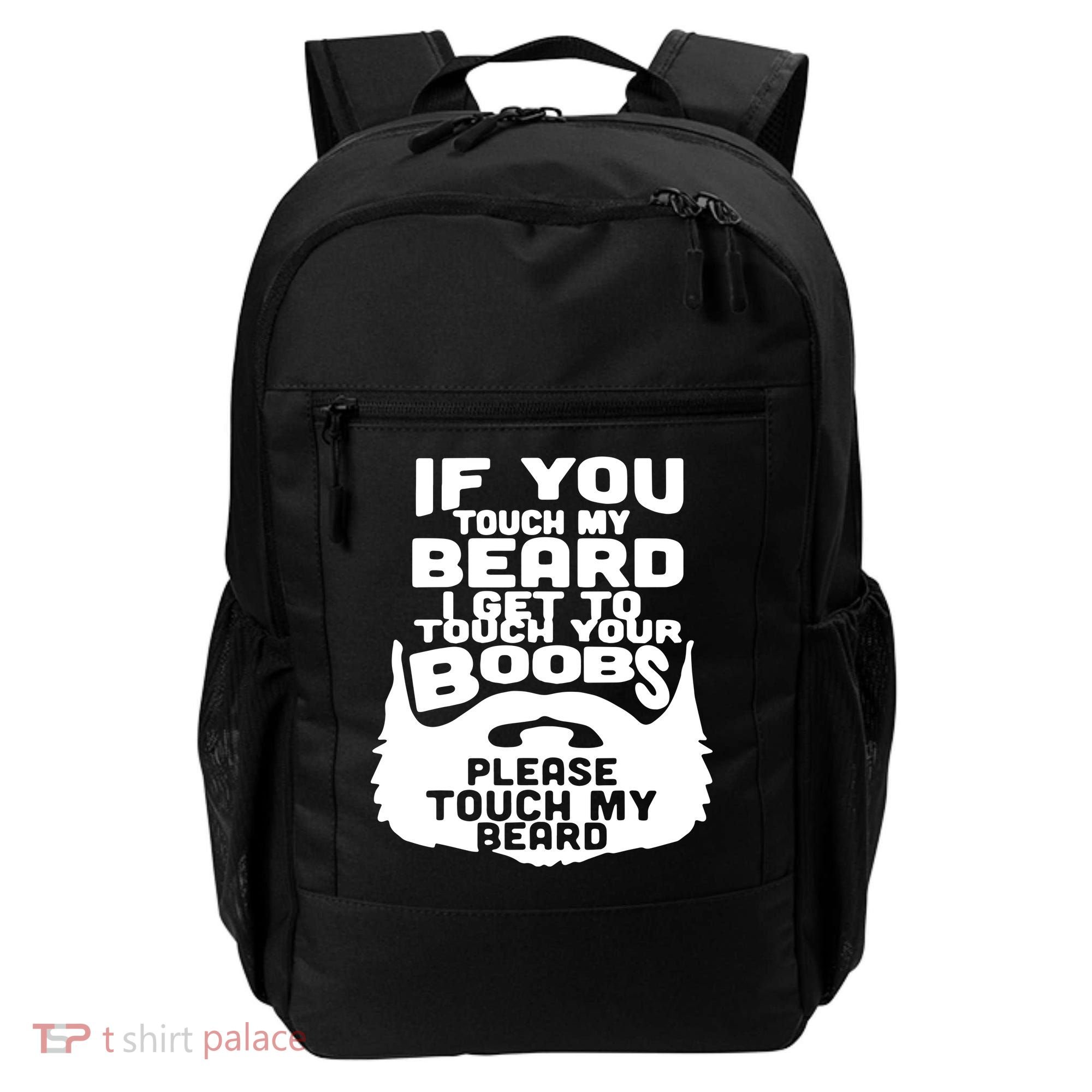 Beard If You Touch My Beard I Get To Touch Your Boobs Backpack