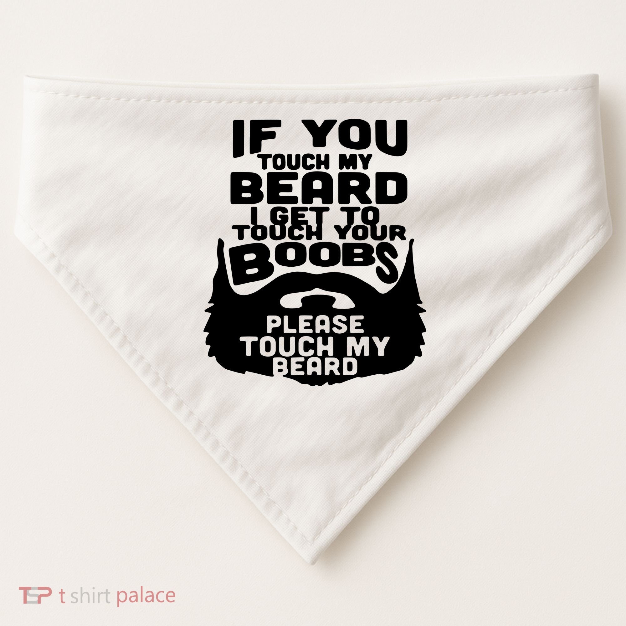 Beard If You Touch My Beard I Get To Touch Your Boobs USA-Made Doggie Bandana