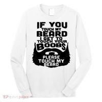 Beard If You Touch My Beard I Get To Touch Your Boobs Long Sleeve Shirt thumb 0